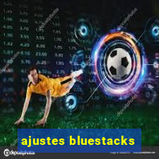 ajustes bluestacks